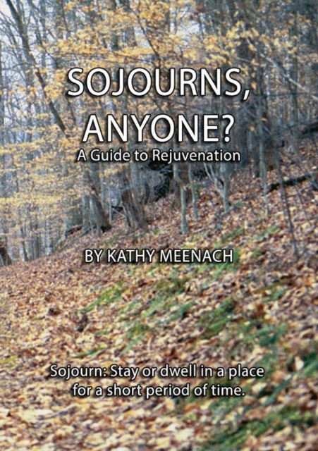Sojourns, Anyone? : A Guide To Rejuvenation, Paperback / softback Book