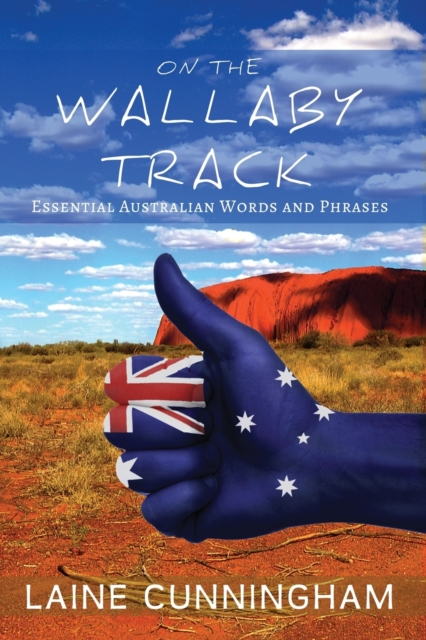 On the Wallaby Track : Essential Australian Words and Phrases, Paperback / softback Book