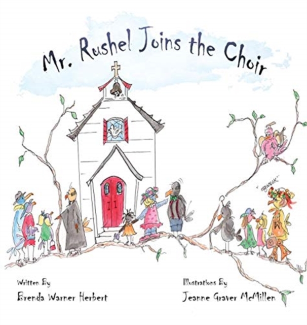 Mr. Rushel Joins the Choir, Hardback Book