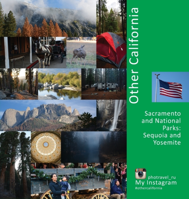 Other California : Sacramento and National Parks, Sequoia and Yosemite: A Photo Travel Experience, Hardback Book