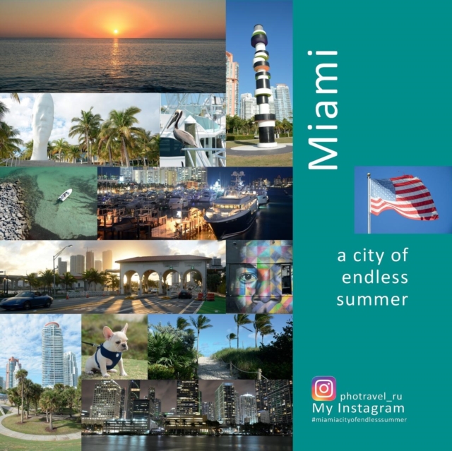 Miami : A City of Endless Summer: A Photo Travel Experience, Paperback / softback Book