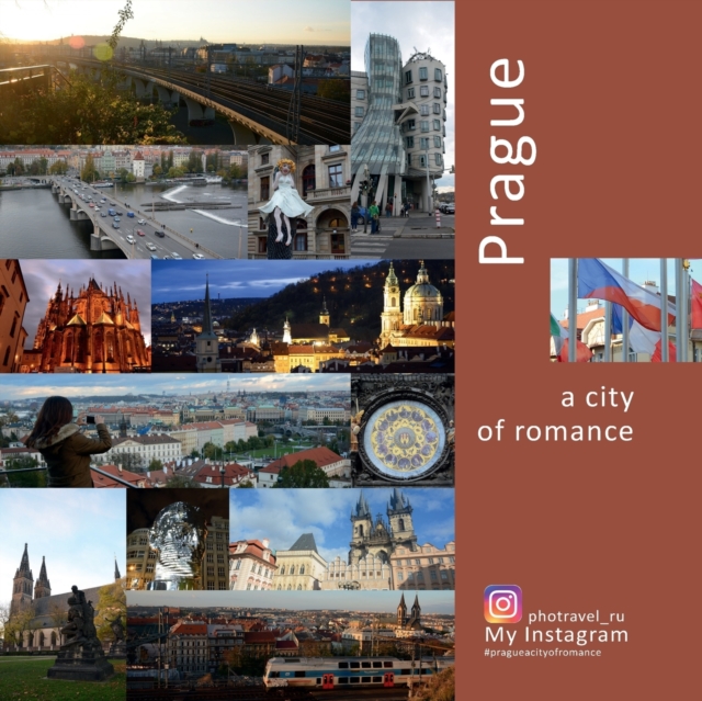 Prague : A City of Romance: A Photo Travel Experience, Paperback / softback Book