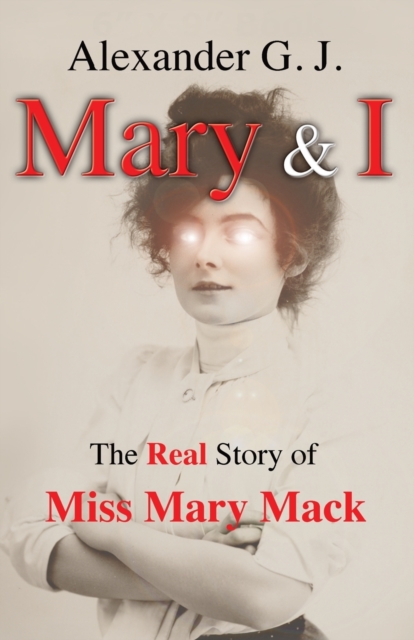 Mary and I : The Real Story of Miss Mary Mack, Paperback / softback Book