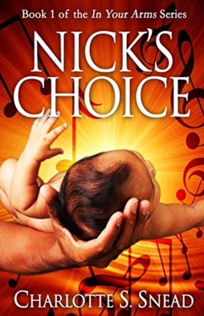 Nick's Choice (In Your Arms Series Book 1), Paperback / softback Book