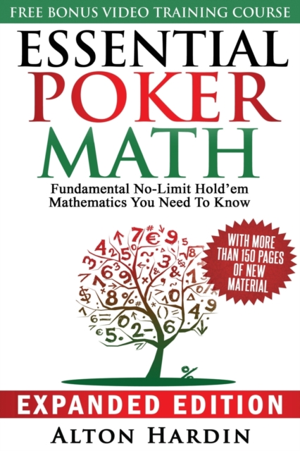 Essential Poker Math, Expanded Edition : Fundamental No-Limit Hold'em Mathematics You Need to Know, Paperback / softback Book
