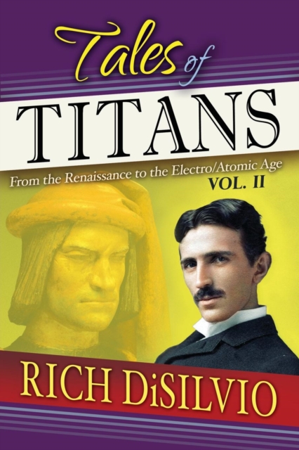 Tales of Titans : From the Renaissance to the Elctro/Atomic Age, Vol. 2, Paperback / softback Book