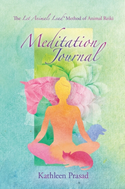 The Let Animals Lead(R) Method of Animal Reiki Meditation Journal, Paperback / softback Book