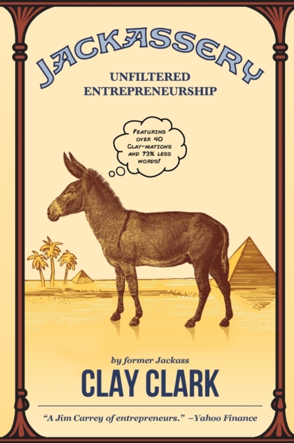 Jackassery : Unfiltered Entrepreneurship, Paperback / softback Book