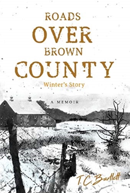 Roads Over Brown County : Winter's Story, Hardback Book