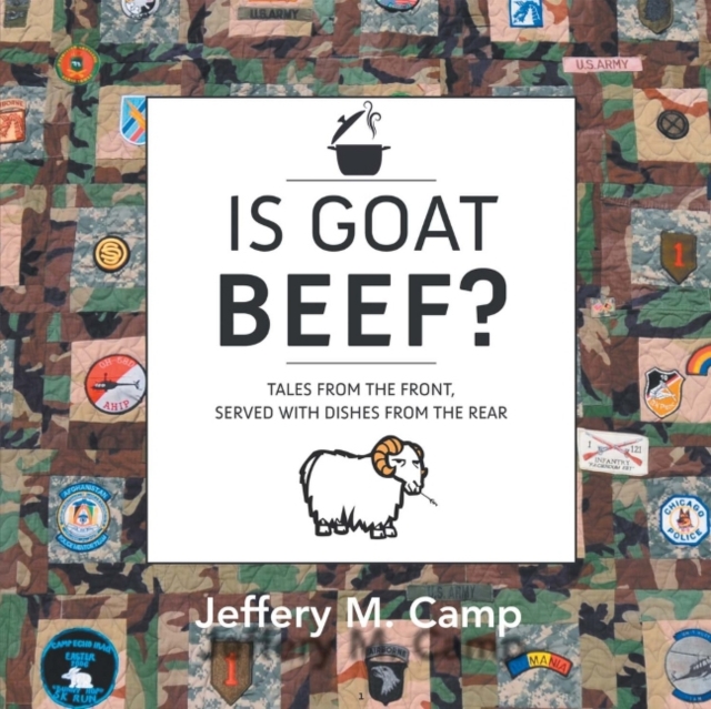Is Goat Beef? : Tales from the Front Served With Dishes from the Rear., Paperback / softback Book