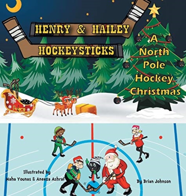 Henry and Hailey Hockeysticks : A North Pole Hockey Christmas, Hardback Book