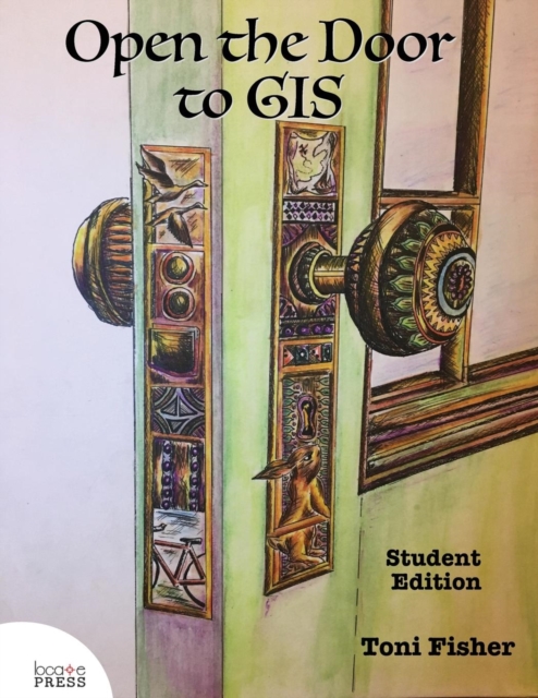 Open the Door to GIS : Student Edition, Paperback / softback Book