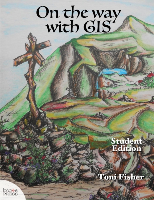 On the Way with GIS : Student Edition, Paperback / softback Book