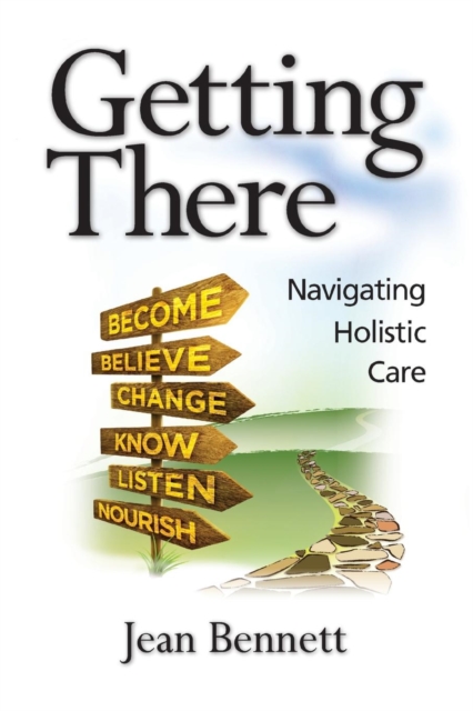 Getting There : Navigating Holistic Care, Paperback / softback Book