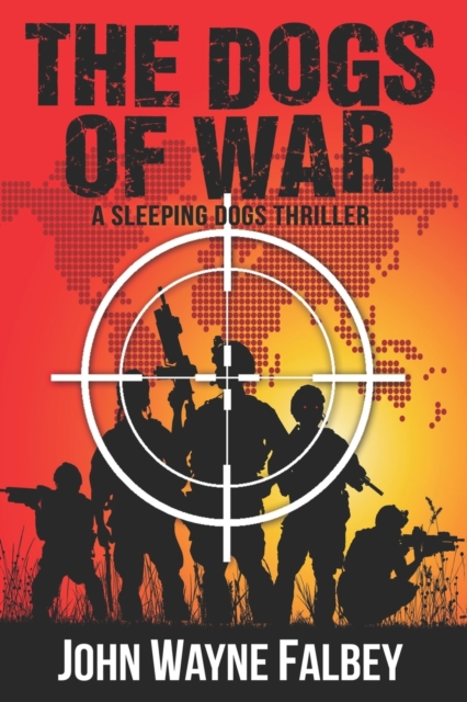 The Dogs of War : A Sleeping Dogs Thriller, Paperback / softback Book