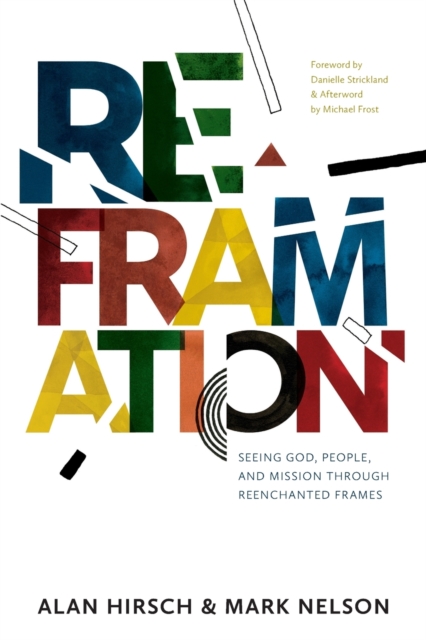 Reframation : Seeing God, People, and Mission Through Reenchanted Frames, Paperback / softback Book