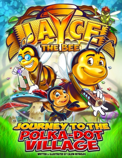 Jayce the Bee : Journey to the Polka-Dot Village, Paperback / softback Book