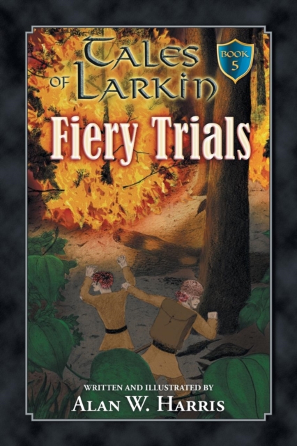Tales of Larkin : Fiery Trials, Paperback / softback Book