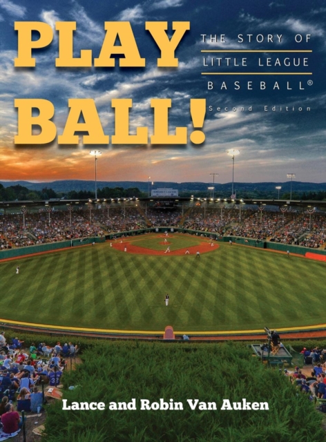 Play Ball! The Story of Little League Baseball, Hardback Book