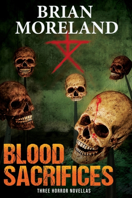 Blood Sacrifices : Three Horror Novellas, Paperback / softback Book
