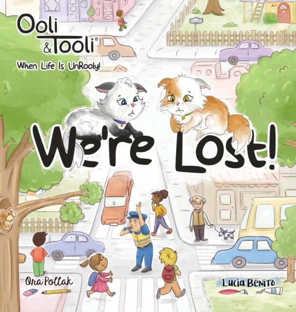 We're Lost! : Ooli & Tooli When Life Is Unrooly, Hardback Book