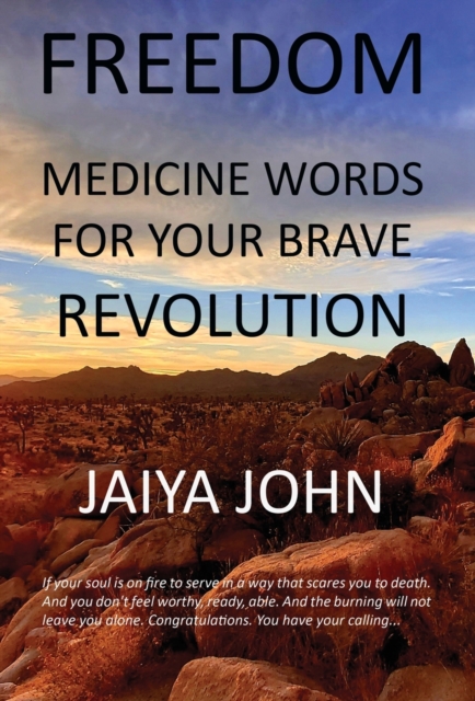 Freedom : Medicine Words for Your Brave Revolution, Hardback Book