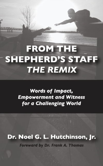 From the Shepherd's Staff -The Remix : Words of Impact, Empowerment and Witness for a Challenging World, Paperback / softback Book