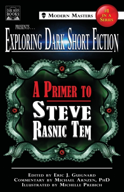 Exploring Dark Short Fiction #1 : A Primer to Steve Rasnic Tem, Paperback / softback Book