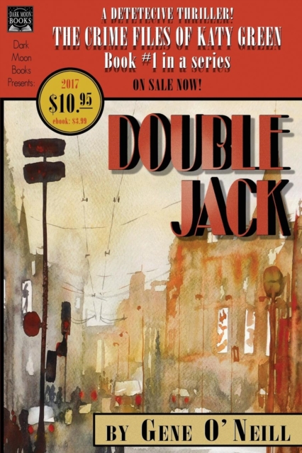 Double Jack : Book 1 in the Series, the Crime Files of Katy Green, Paperback / softback Book