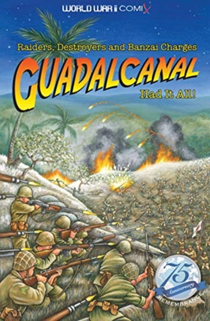 Guadalcanal Had it All! : Raiders, Destroyers and Bnzai Charges, Paperback / softback Book