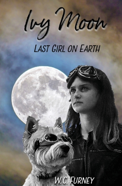 Ivy Moon : Last Girl on Earth, Paperback / softback Book