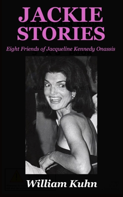 Jackie Stories : Eight Friends of Jacqueline Kennedy Onassis, Paperback / softback Book