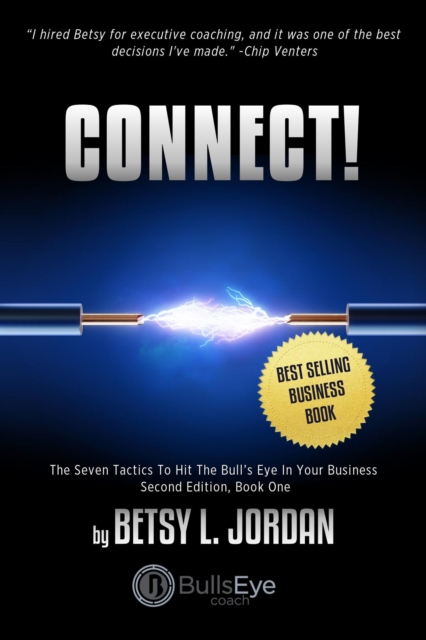 Connect! : The Seven Tactics To Hit The Bull's Eye In Your Business, Book One, EPUB eBook