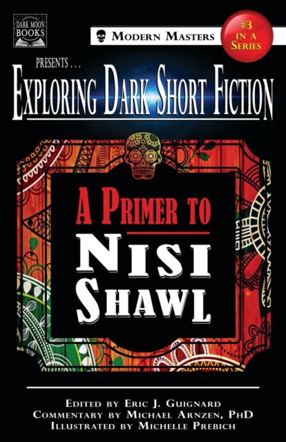 Exploring Dark Short Fiction #3 : A Primer to Nisi Shawl, Paperback / softback Book