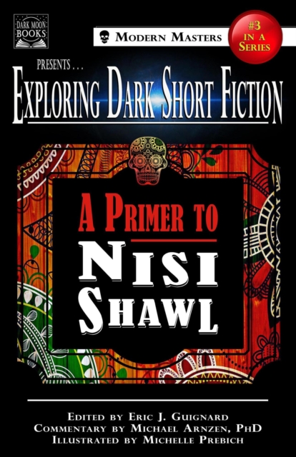 Exploring Dark Short Fiction #3 : A Primer to Nisi Shawl, EPUB eBook