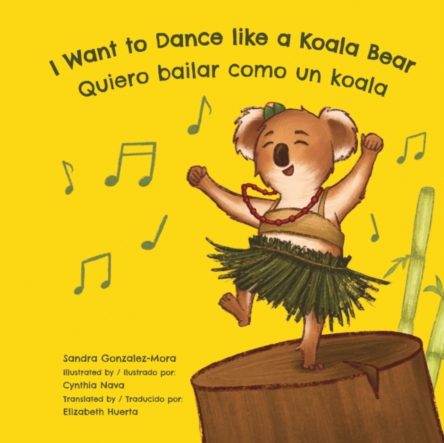 I Want to Dance like a Koala Bear : Quiero bailar como un koala, Paperback / softback Book