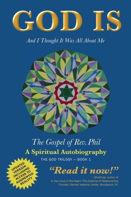 God Is : And I Thought It Was All about Me - The Gospel of Rev. Phil, Paperback / softback Book