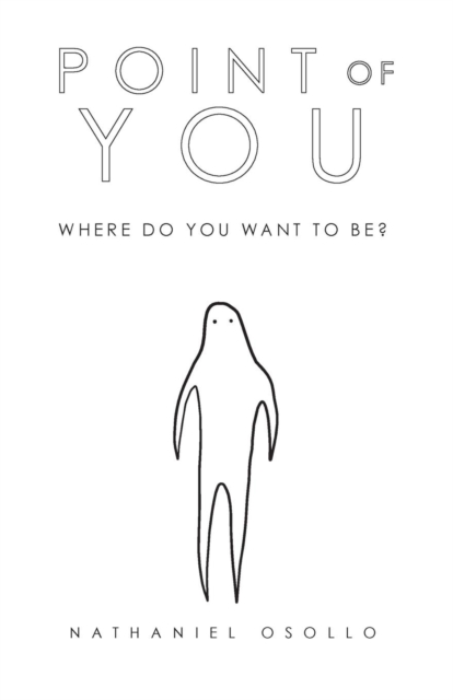 Point of You : Where Do You Want To Be, Paperback / softback Book