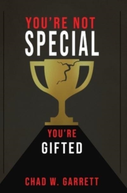 You're Not Special : You're Gifted, Hardback Book