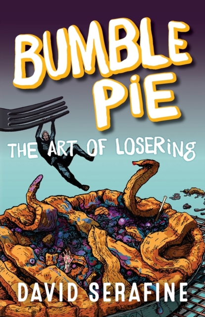 Bumble Pie : The Art of Losering, Paperback / softback Book