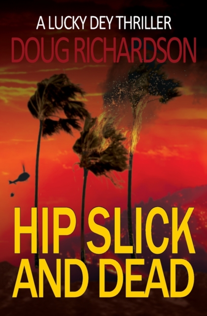 Hip Slick and Dead : A Lucky Dey Thriller, Paperback / softback Book