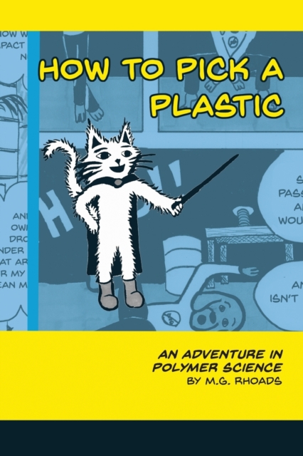 How to Pick a Plastic : An Adventure in Polymer Science, Paperback / softback Book