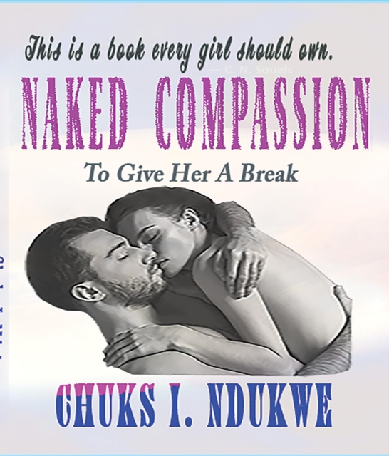 NAKED COMPASSION : TO GIVE HER A BREAK, EPUB eBook