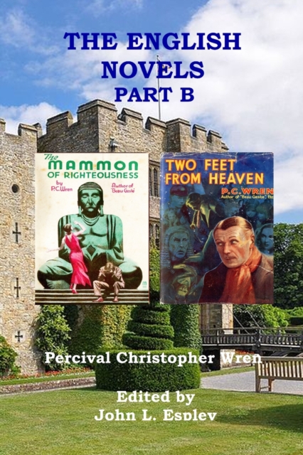 The English Novels Part B : The Mammon of Righteousness & Two Feet From Heaven, Paperback / softback Book