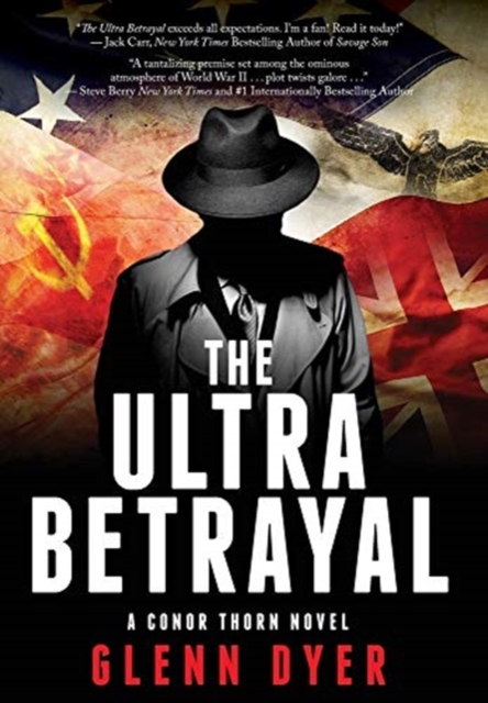 The Ultra Betrayal : A Classic World War II Spy Thriller, Hardback Book