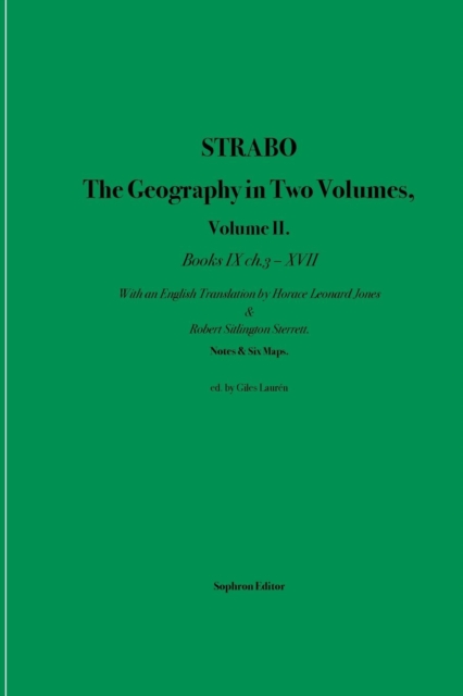 Strabo the Geography in Two Volumes : Volume II. Books IX Ch. 3 - XVII, Paperback / softback Book