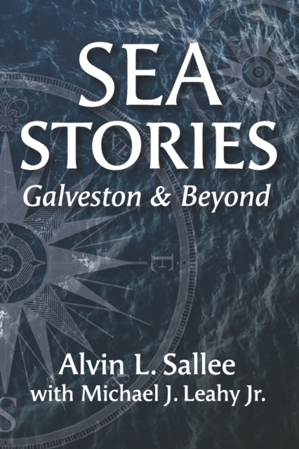 Sea Stories : Galveston and Beyond, Paperback / softback Book