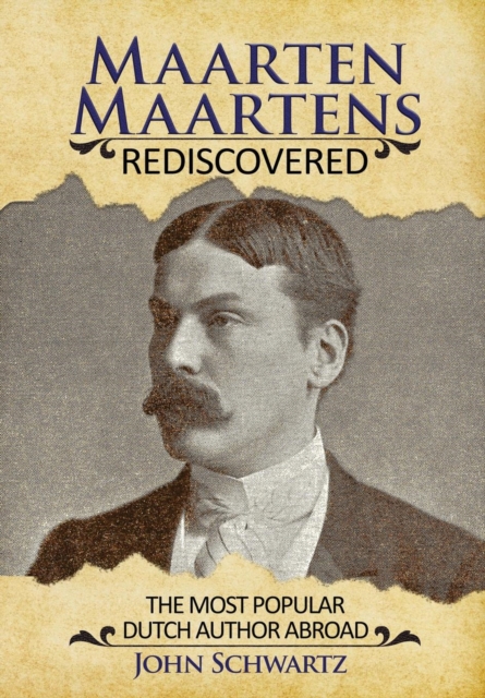 Maarten Maartens Rediscovered : The Most Popular Dutch Author Abroad, Hardback Book