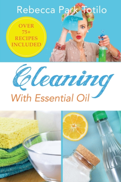 Cleaning With Essential Oil, Paperback / softback Book