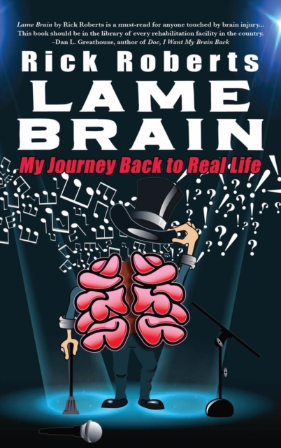 Lame Brain : My Journey Back to Real Life, Hardback Book